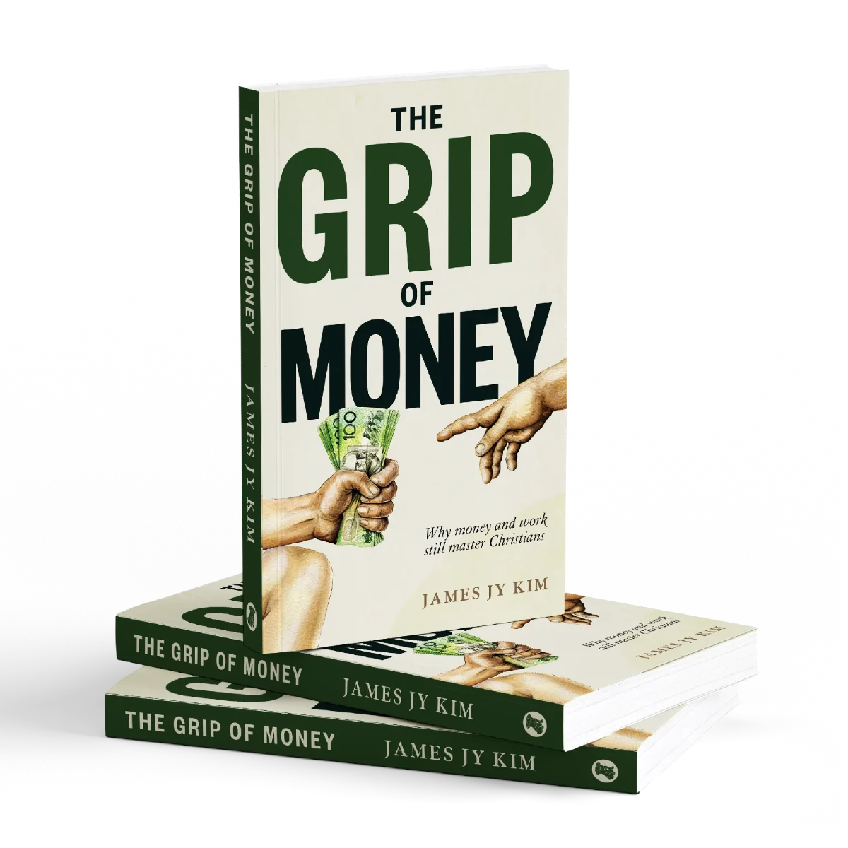 The Grip of Money by James JY Kim — Christian book on money, work and faith
